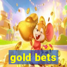 gold bets